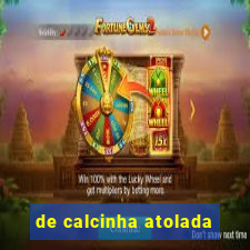 de calcinha atolada